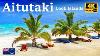 Aitutaki Paradise Cook Islands Heaven On Earth 4k Uhd