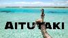 Cook Islands Best Kept Secret Paradise Aitutaki