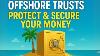 How Offshore Trusts Protect Wealth In 2025