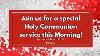 Join Us For A Special Holy Communion Service This Morning 31 12 31